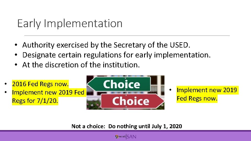 Early Implementation • Authority exercised by the Secretary of the USED. • Designate certain