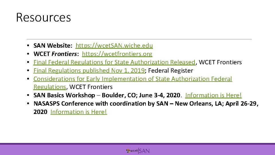 Resources SAN Website: https: //wcet. SAN. wiche. edu WCET Frontiers: https: //wcetfrontiers. org Final