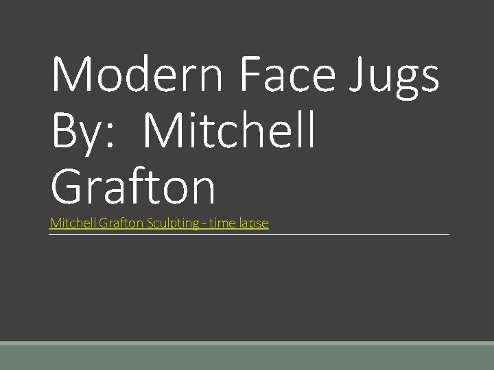Modern Face Jugs By: Mitchell Grafton Sculpting - time lapse 
