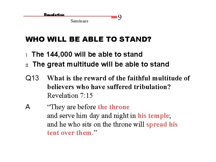 Revelation Seminars 9 WHO WILL BE ABLE TO STAND? 1 The 144, 000 will