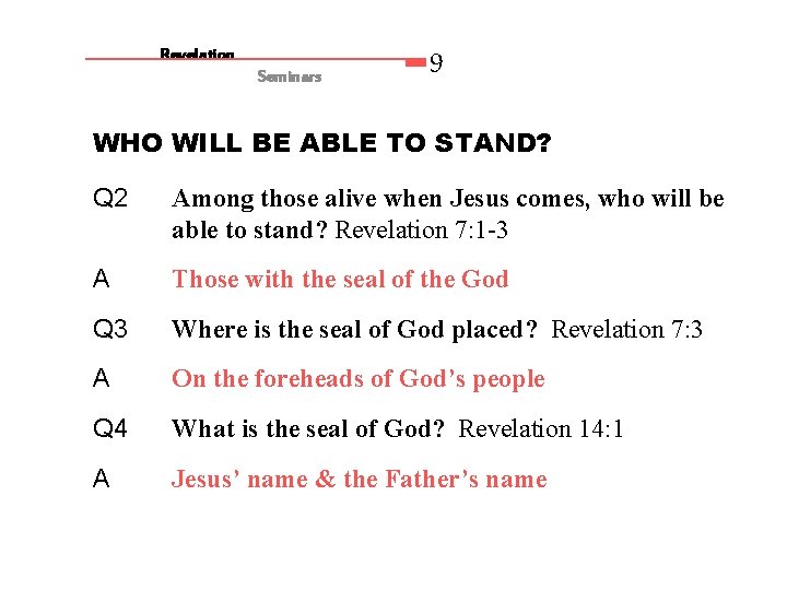Revelation Seminars 9 WHO WILL BE ABLE TO STAND? Q 2 Among those alive