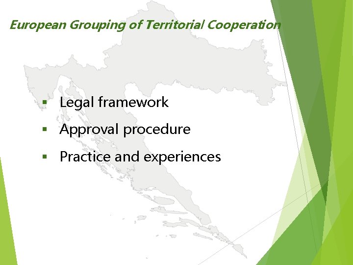 European Grouping of Territorial Cooperation § Legal framework § Approval procedure § Practice and