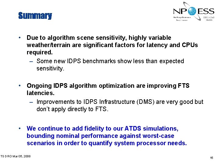 Summary • Due to algorithm scene sensitivity, highly variable weather/terrain are significant factors for