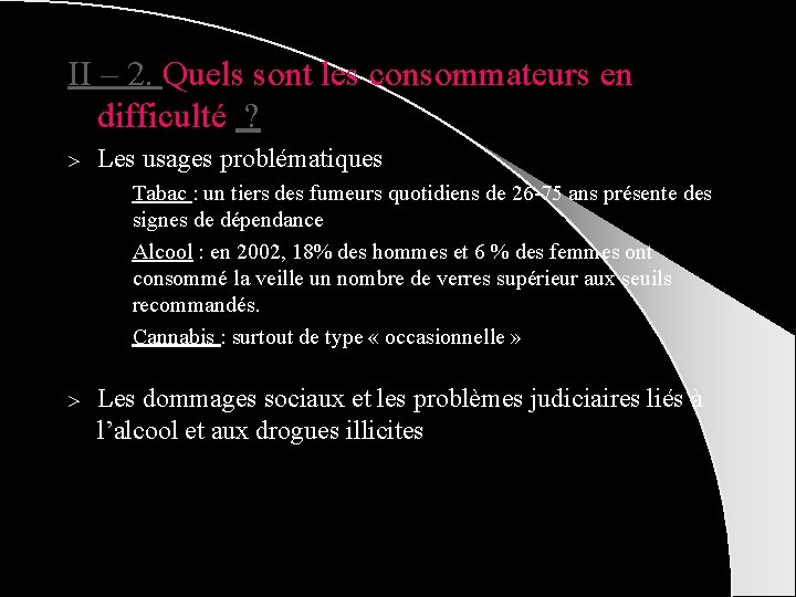 II – 2. Quels sont les consommateurs en difficulté ? Les usages problématiques Tabac