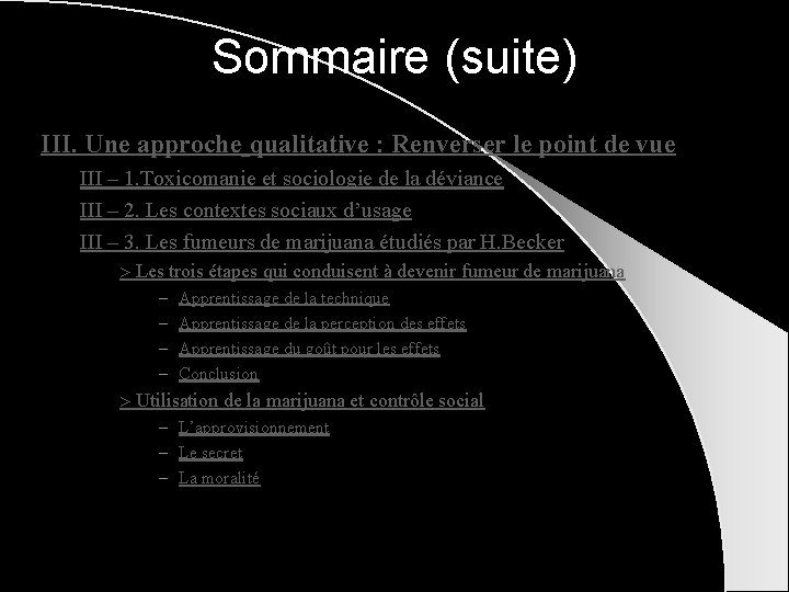 Sommaire (suite) III. Une approche qualitative : Renverser le point de vue III –