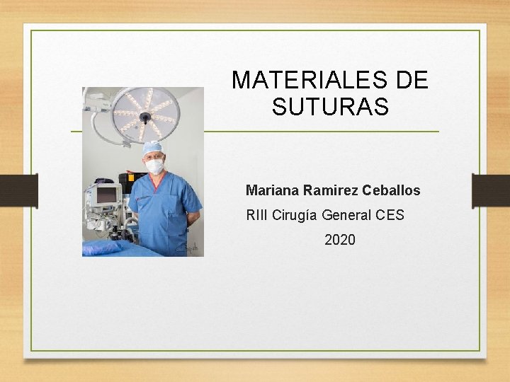 MATERIALES DE SUTURAS Mariana Ramirez Ceballos RIII Cirugía General CES 2020 