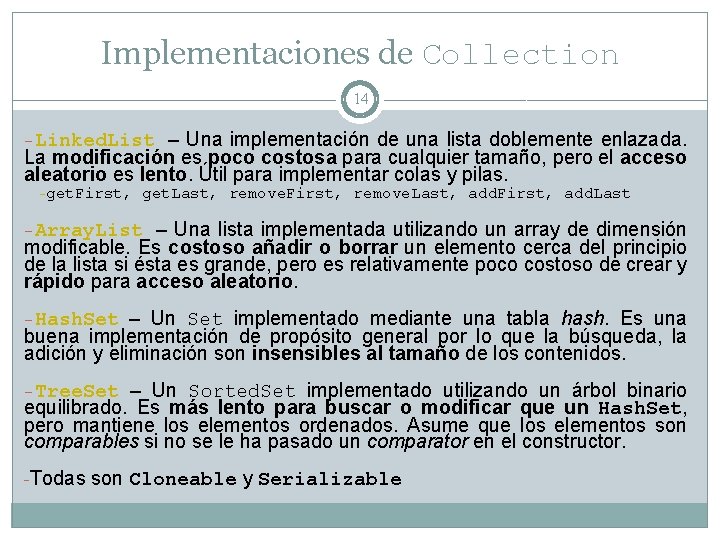 Implementaciones de Collection 14 -Linked. List – Una implementación de una lista doblemente enlazada.