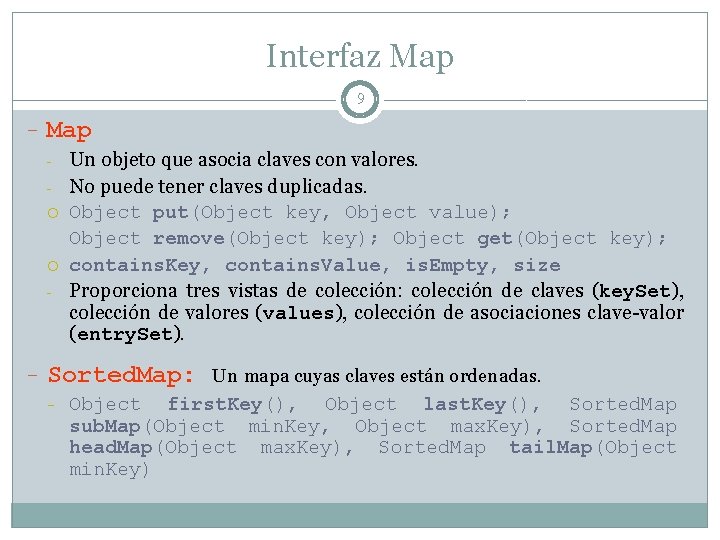 Interfaz Map 9 - Map - Un objeto que asocia claves con valores. No