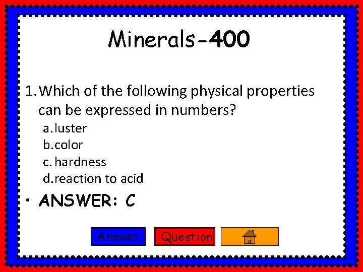 Minerals-400 1. Which of the following physical properties can be expressed in numbers? a.