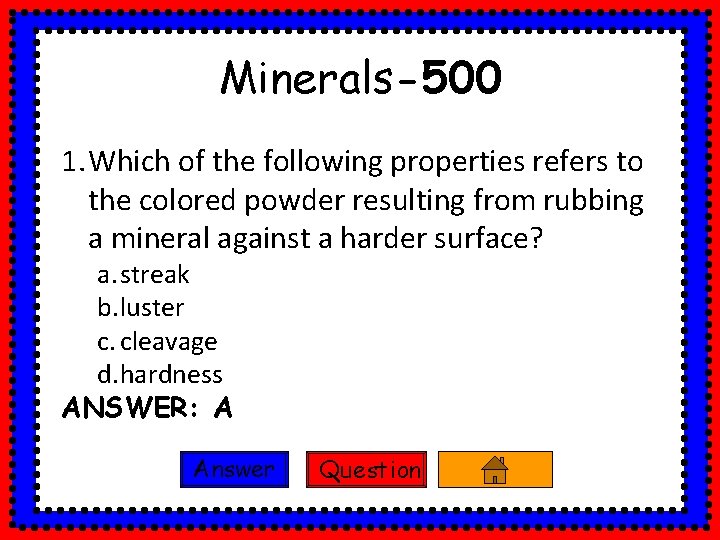 Minerals-500 1. Which of the following properties refers to the colored powder resulting from