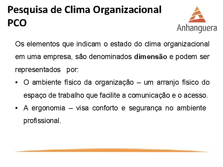 Pesquisa de Clima Organizacional PCO Os elementos que indicam o estado do clima organizacional
