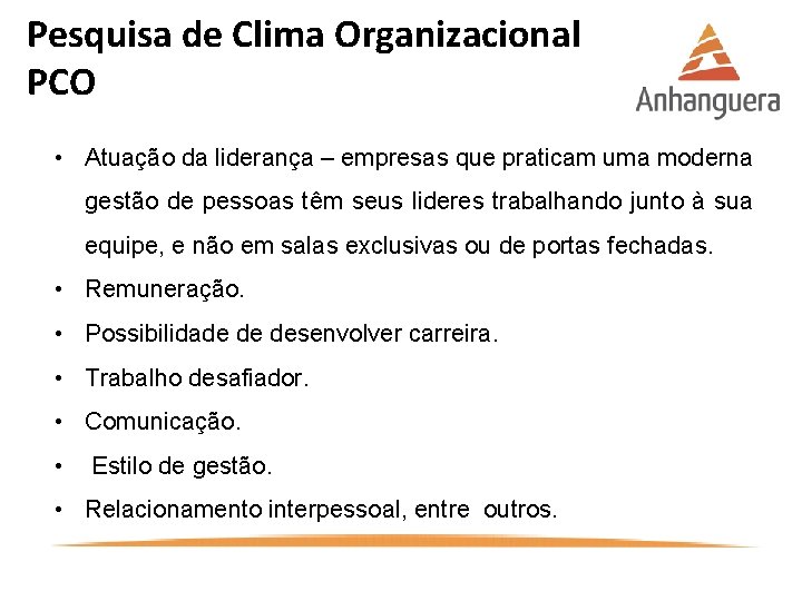 Pesquisa de Clima Organizacional PCO • Atuação da liderança – empresas que praticam uma