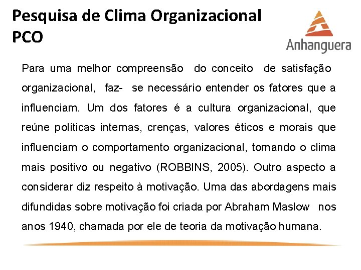 Pesquisa de Clima Organizacional PCO Para uma melhor compreensão do conceito de satisfação organizacional,