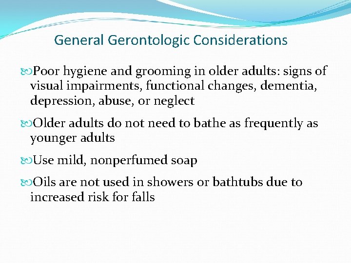 General Gerontologic Considerations Poor hygiene and grooming in older adults: signs of visual impairments,