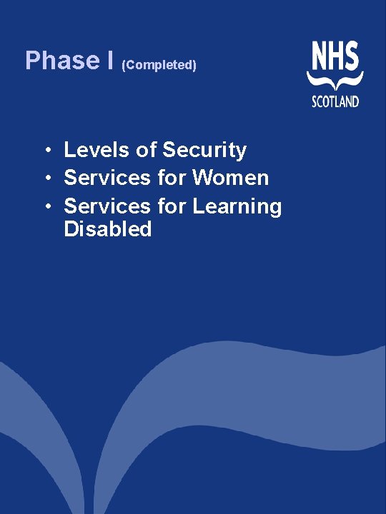 Phase I (Completed) • Levels of Security • Services for Women • Services for Phase I (Completed) • Levels of Security • Services for Women • Services for
