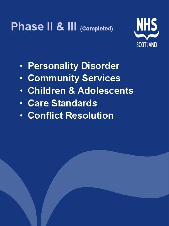 Phase II & III (Completed) • • • Personality Disorder Community Services Children & Phase II & III (Completed) • • • Personality Disorder Community Services Children &