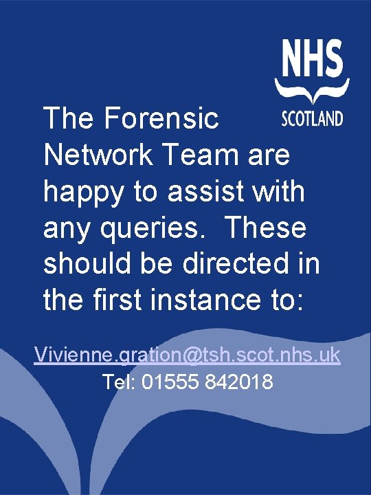 The Forensic Network Team are happy to assist with any queries. These should be The Forensic Network Team are happy to assist with any queries. These should be