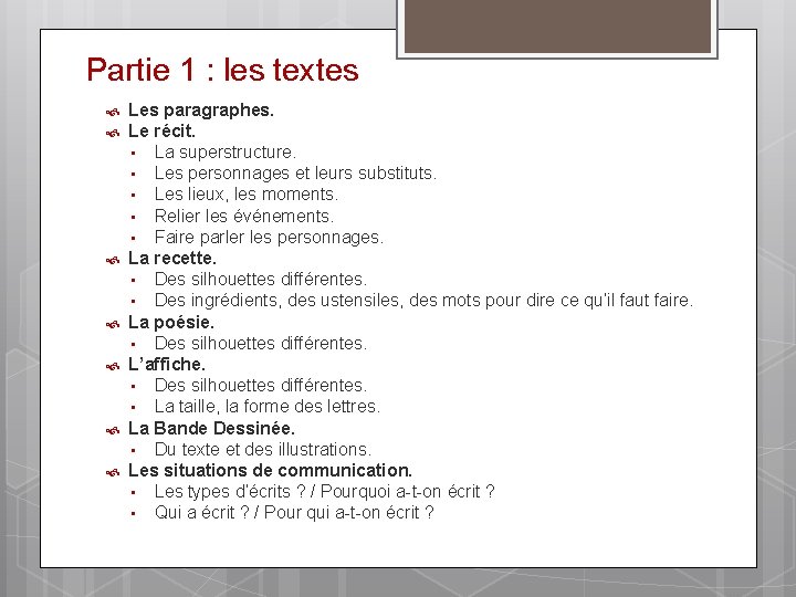 Partie 1 : les textes Les paragraphes. Le récit. • La superstructure. • Les