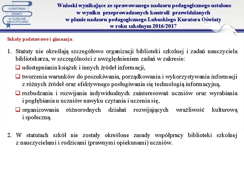  Wnioski wynikające ze sprawowanego nadzoru pedagogicznego ustalone w wyniku przeprowadzonych kontroli przewidzianych w