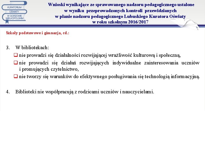  Wnioski wynikające ze sprawowanego nadzoru pedagogicznego ustalone w wyniku przeprowadzonych kontroli przewidzianych w