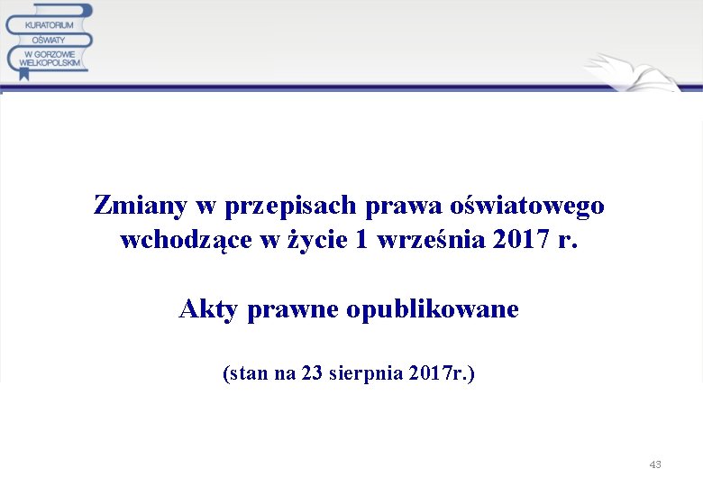  Zmiany w przepisach prawa oświatowego wchodzące w życie 1 września 2017 r. Akty