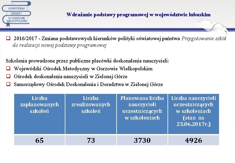 Wdrażanie podstawy programowej w województwie lubuskim q 2016/2017 - Zmiana podstawowych kierunków polityki oświatowej