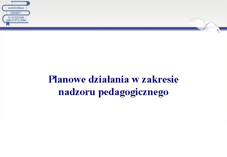 Planowe działania w zakresie nadzoru pedagogicznego 