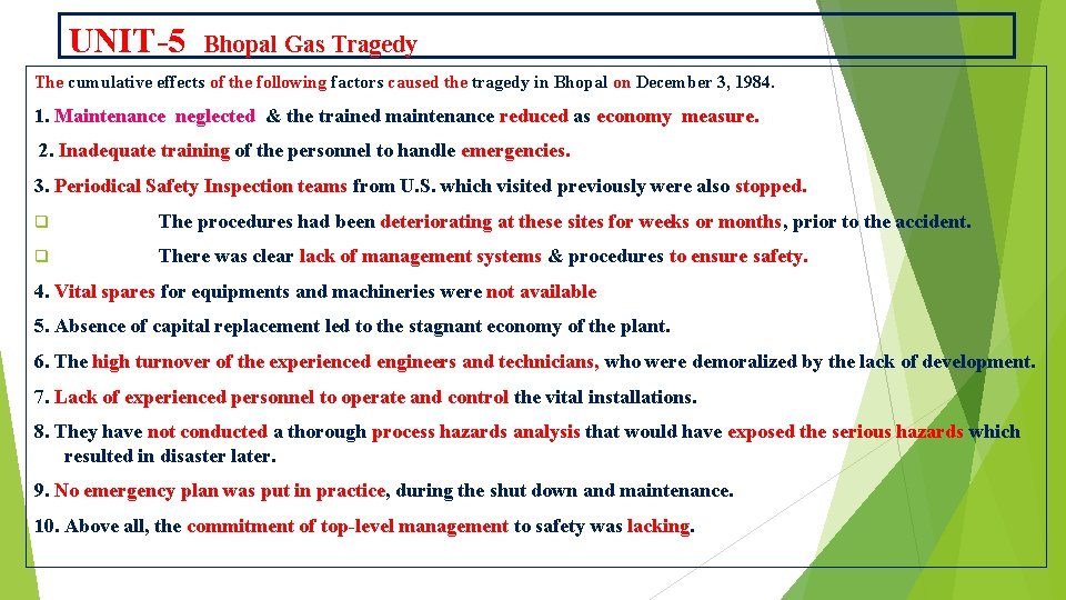 UNIT-5 Bhopal Gas Tragedy The cumulative effects of the following factors caused the tragedy