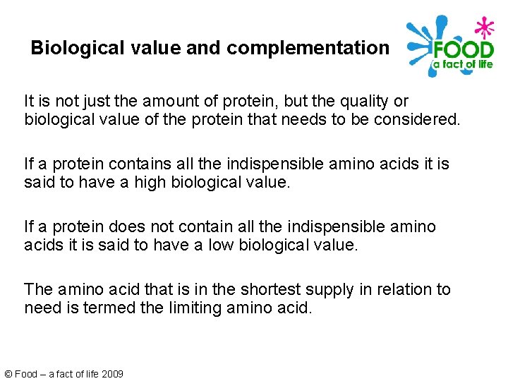 Biological value and complementation It is not just the amount of protein, but the