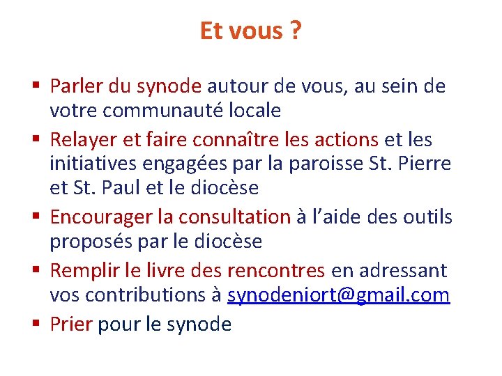 Et vous ? § Parler du synode autour de vous, au sein de votre Et vous ? § Parler du synode autour de vous, au sein de votre