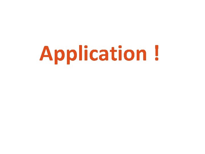 Application ! Application !