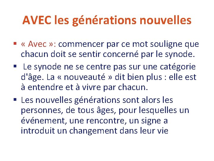 AVEC les générations nouvelles § « Avec » : commencer par ce mot souligne AVEC les générations nouvelles § « Avec » : commencer par ce mot souligne