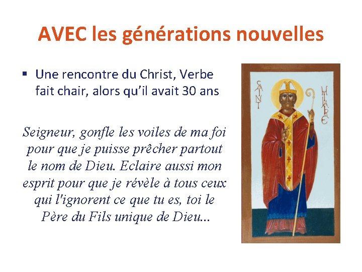AVEC les générations nouvelles § Une rencontre du Christ, Verbe fait chair, alors qu’il AVEC les générations nouvelles § Une rencontre du Christ, Verbe fait chair, alors qu’il
