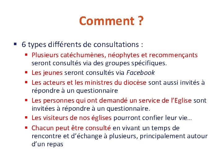Comment ? § 6 types différents de consultations : § Plusieurs catéchumènes, néophytes et Comment ? § 6 types différents de consultations : § Plusieurs catéchumènes, néophytes et