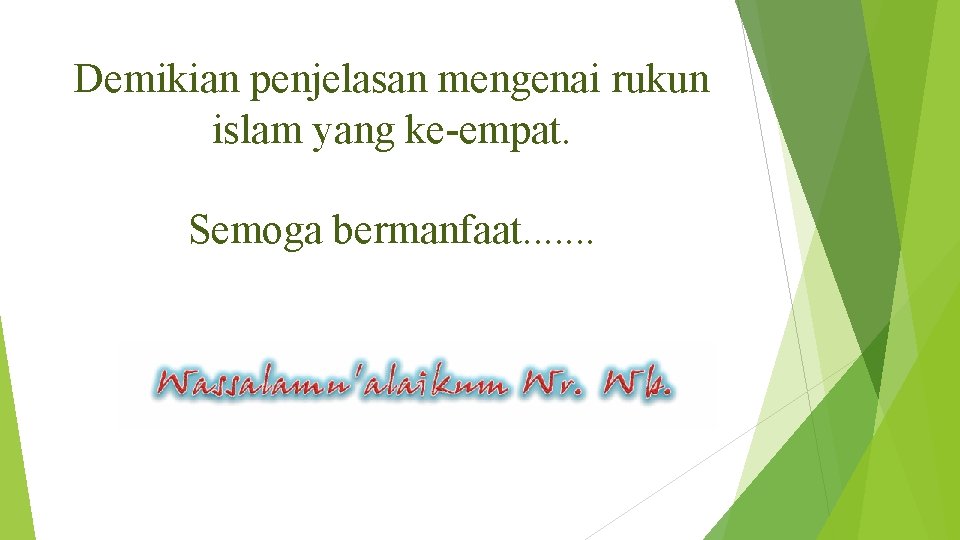 Demikian penjelasan mengenai rukun islam yang ke-empat. Semoga bermanfaat. . . . 