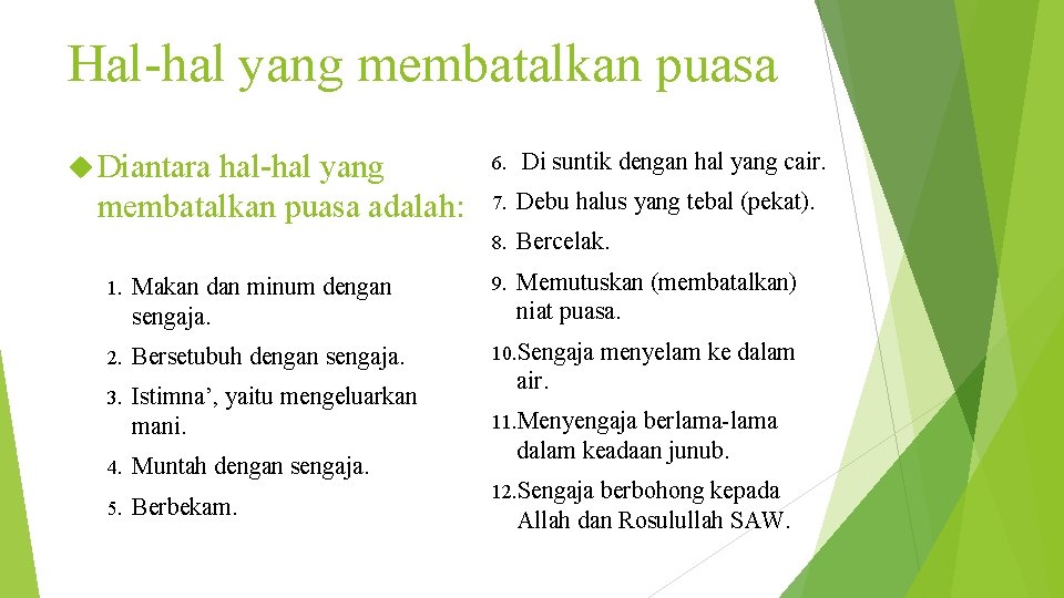 Hal-hal yang membatalkan puasa Diantara hal-hal yang membatalkan puasa adalah: 6. Di suntik dengan