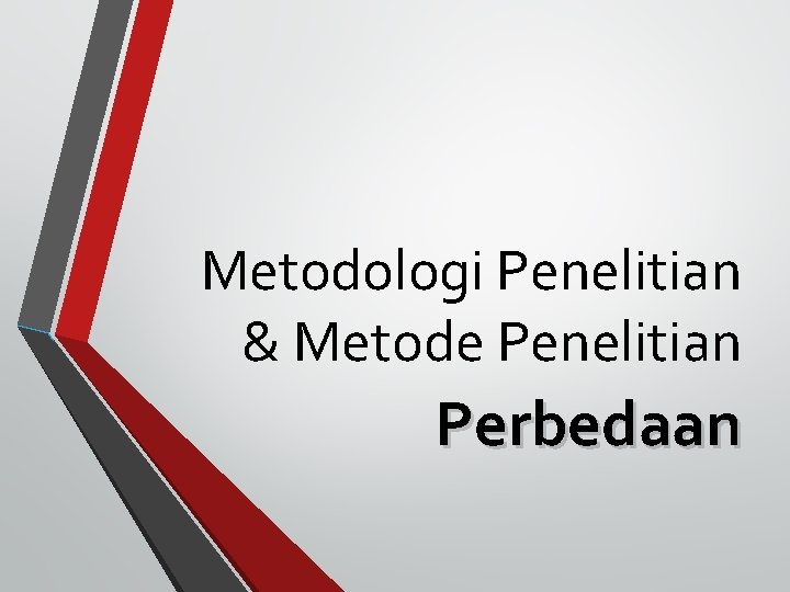 Metodologi Penelitian & Metode Penelitian Perbedaan 