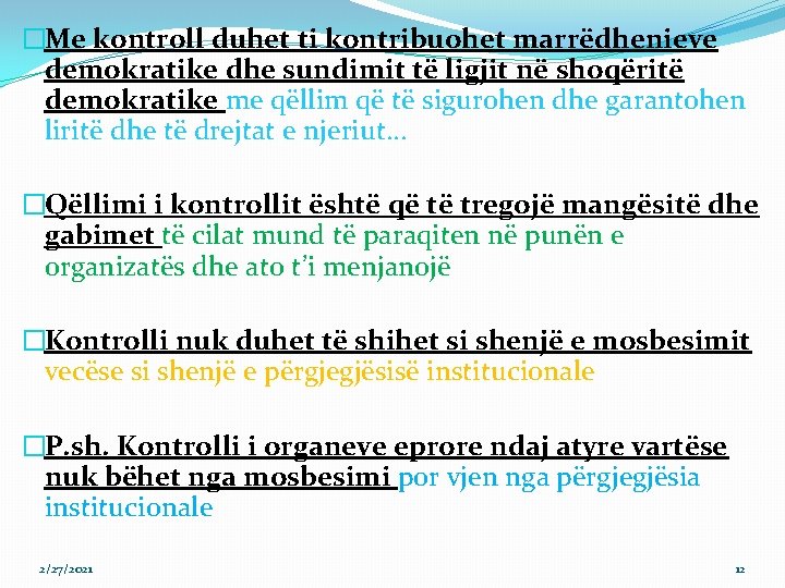 �Me kontroll duhet ti kontribuohet marrëdhenieve demokratike dhe sundimit të ligjit në shoqëritë demokratike