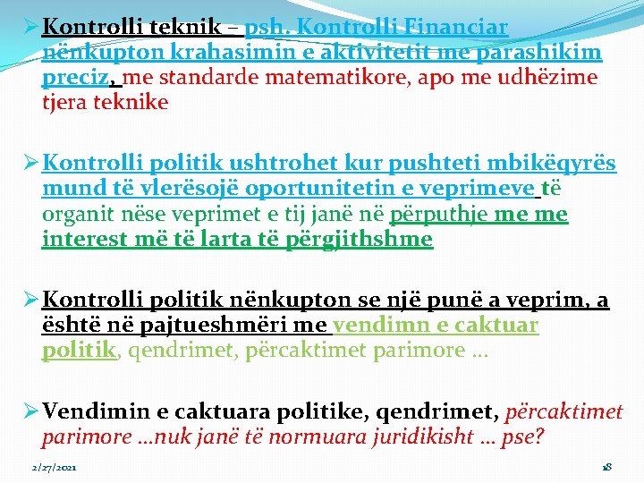 Ø Kontrolli teknik – psh. Kontrolli Financiar nënkupton krahasimin e aktivitetit me parashikim preciz,