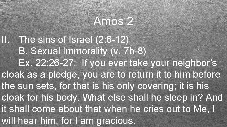 Amos 2 II. The sins of Israel (2: 6 -12) B. Sexual Immorality (v.