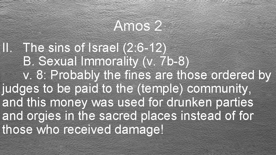 Amos 2 II. The sins of Israel (2: 6 -12) B. Sexual Immorality (v.