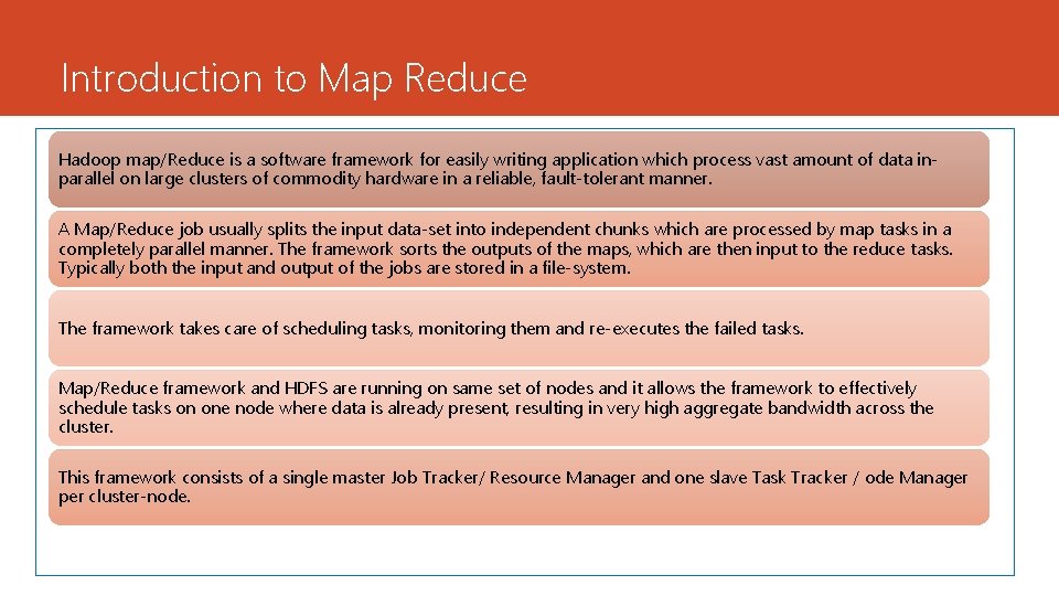 Introduction to Map Reduce Hadoop map/Reduce is a software framework for easily writing application