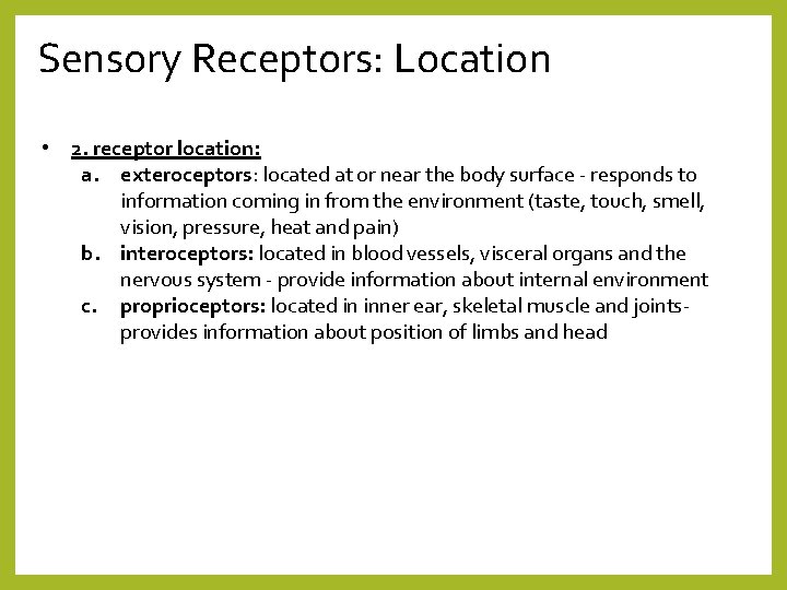 Sensory Receptors: Location • 2. receptor location: a. exteroceptors: located at or near the