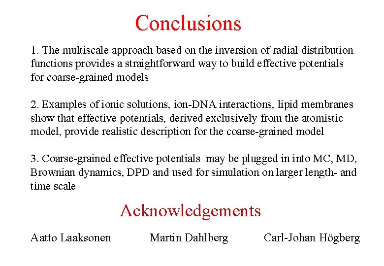 Conclusions 1. The multiscale approach based on the inversion of radial distribution functions provides Conclusions 1. The multiscale approach based on the inversion of radial distribution functions provides