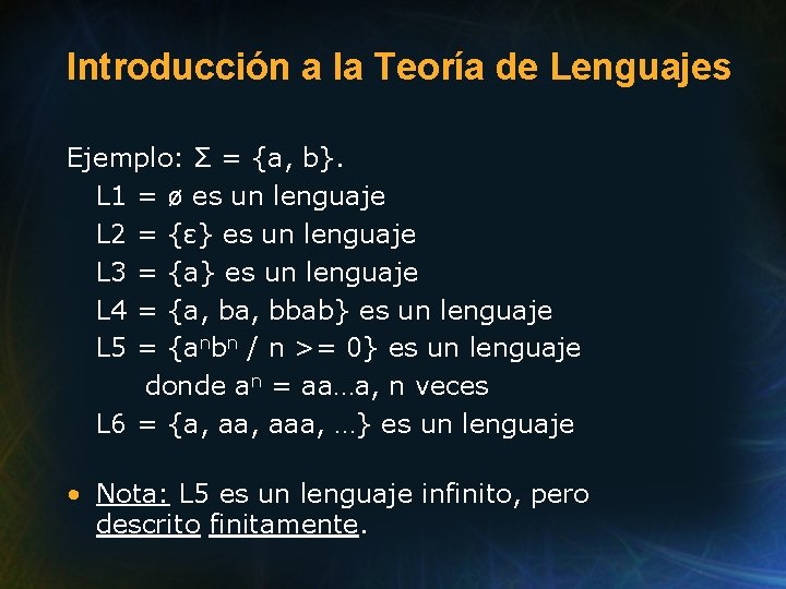 Introducción a la Teoría de Lenguajes Ejemplo: Σ = {a, b}. L 1 = Introducción a la Teoría de Lenguajes Ejemplo: Σ = {a, b}. L 1 =