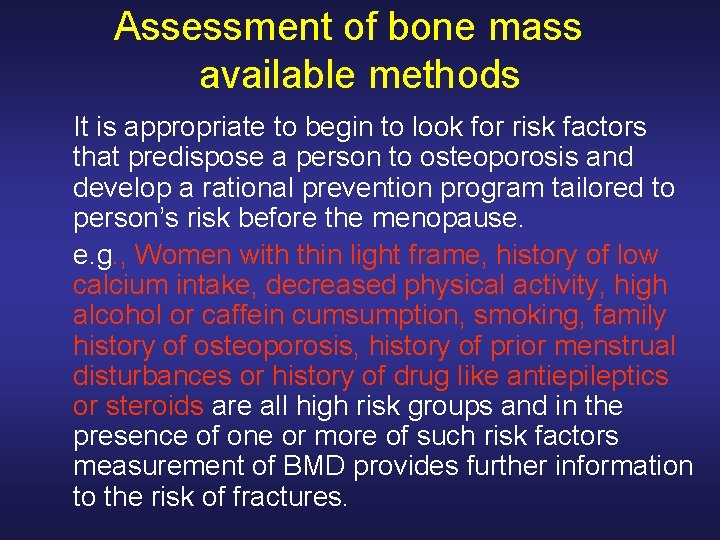 Assessment of bone mass available methods It is appropriate to begin to look for