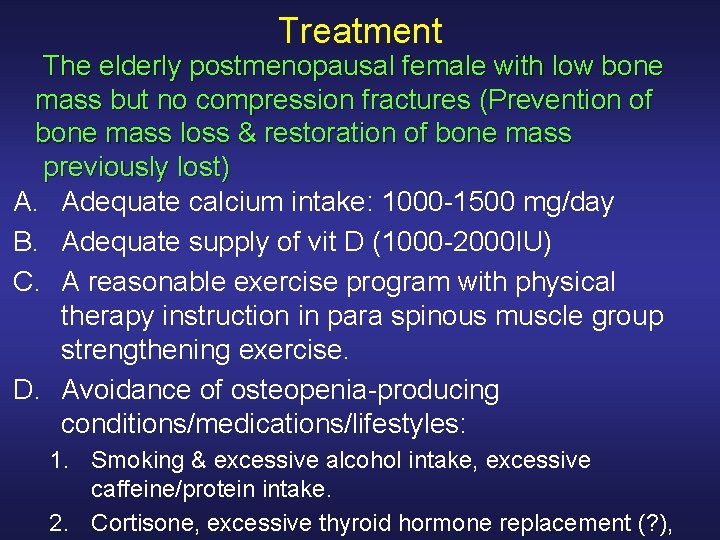Treatment The elderly postmenopausal female with low bone mass but no compression fractures (Prevention