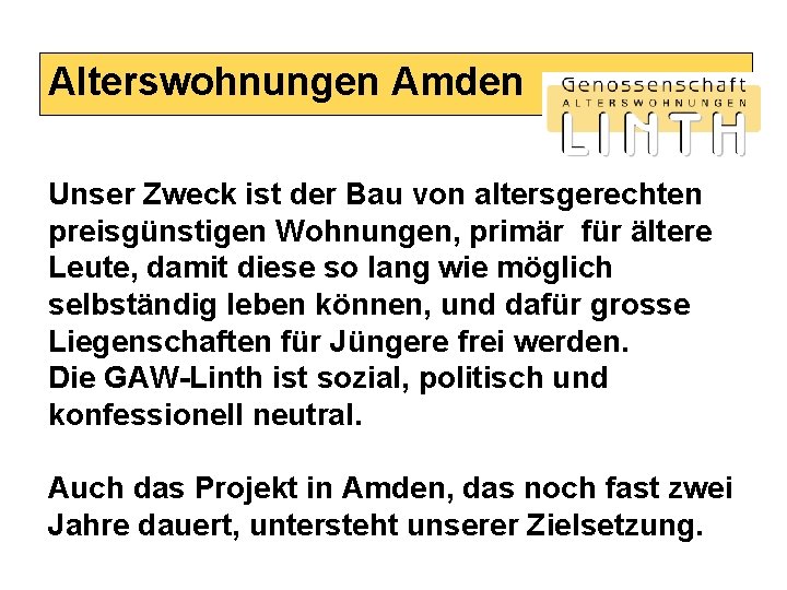 Alterswohnungen Amden Unser Zweck ist der Bau von altersgerechten preisgünstigen Wohnungen, primär für ältere