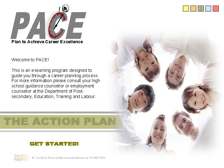 3 Plan to Achieve Career Excellence Welcome to PACE! This is an e learning