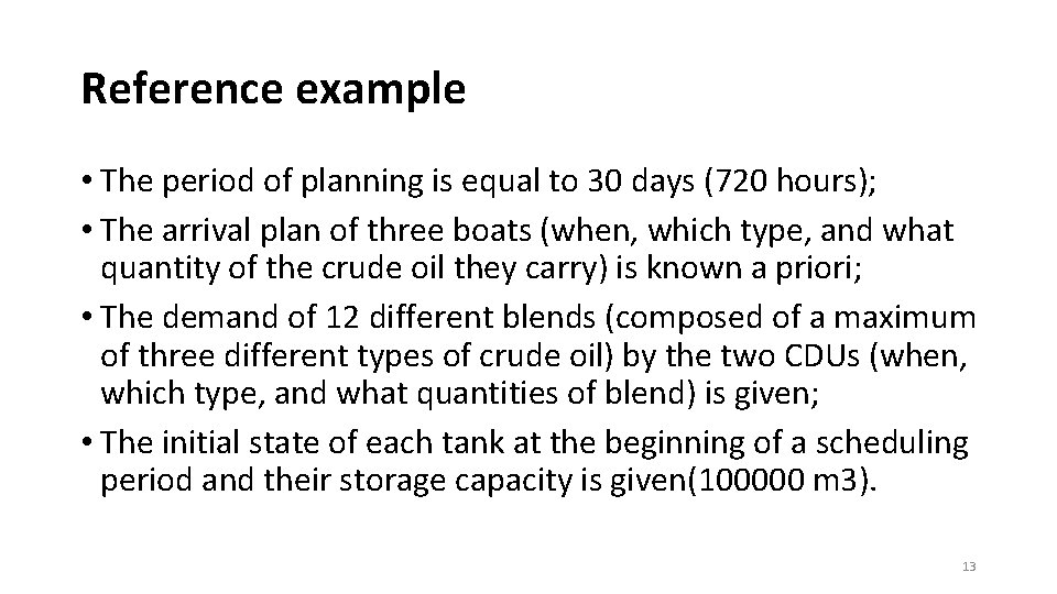 Reference example • The period of planning is equal to 30 days (720 hours);